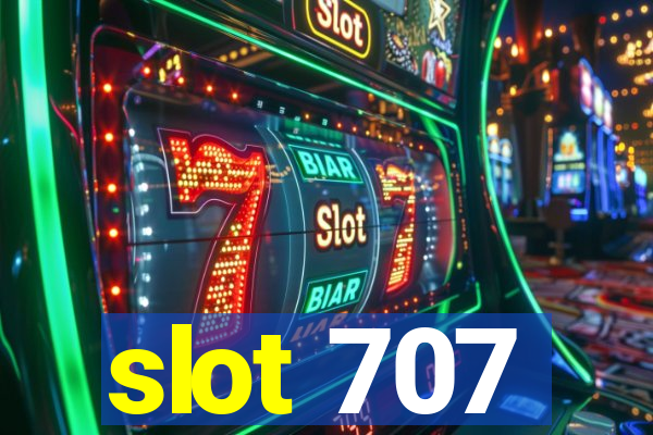 slot 707